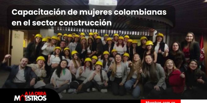 Capacitación de mujeres colombianas en el sector construcción