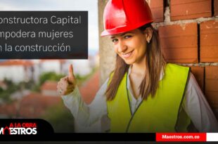 Constructora Capital empodera mujeres en la construcción