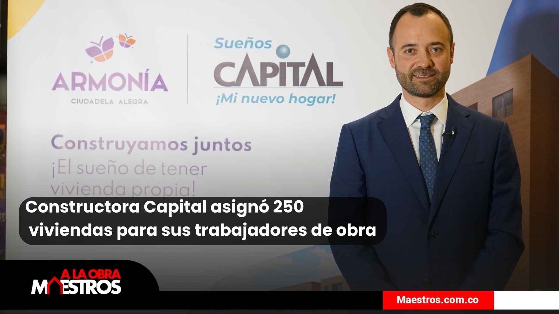 Constructora Capital asignó 250 viviendas para sus trabajadores de obra A La Obra Maestros
