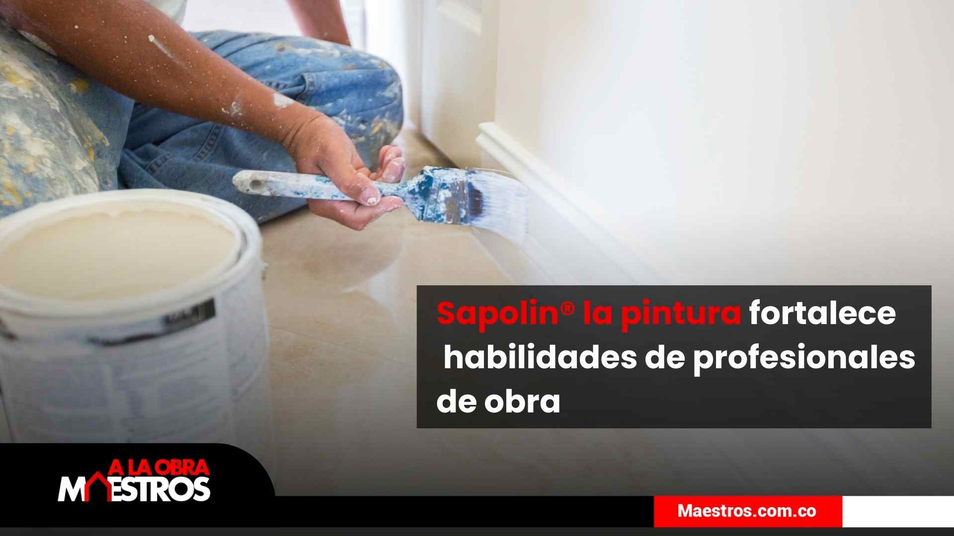 Sapolin® la pintura fortalece habilidades de profesionales de obra