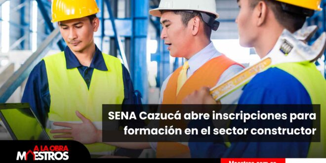 SENA Cazucá abre inscripciones para formación en el sector constructor