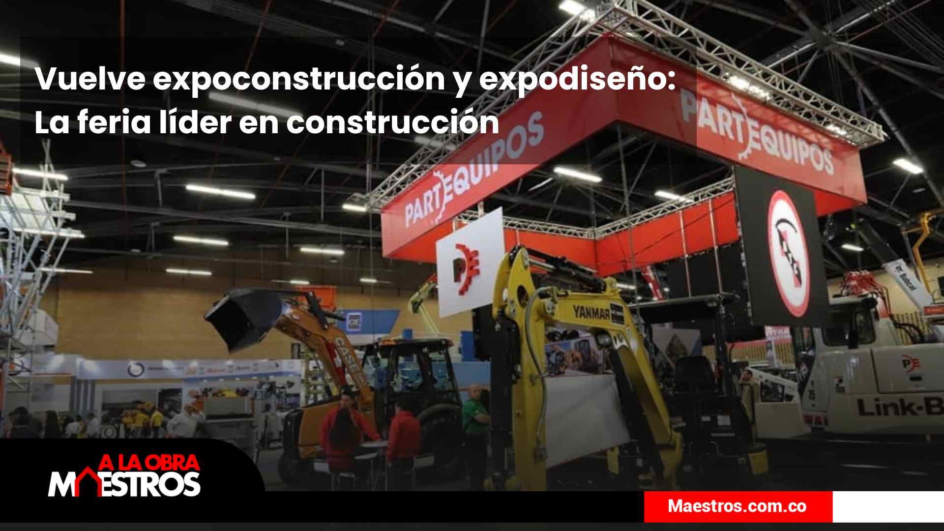 Vuelve Expoconstrucción y Expodiseño: ¡La feria líder en construcción!