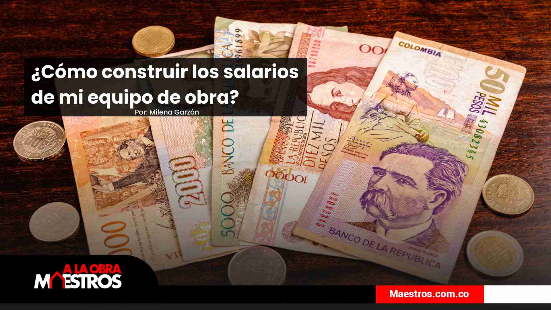 ¿Cómo construir los salarios de mi cuadrilla de obra?