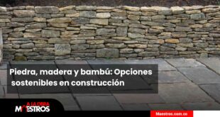 Piedra-madera-y-bambu-Opciones-sostenibles-en-construccion