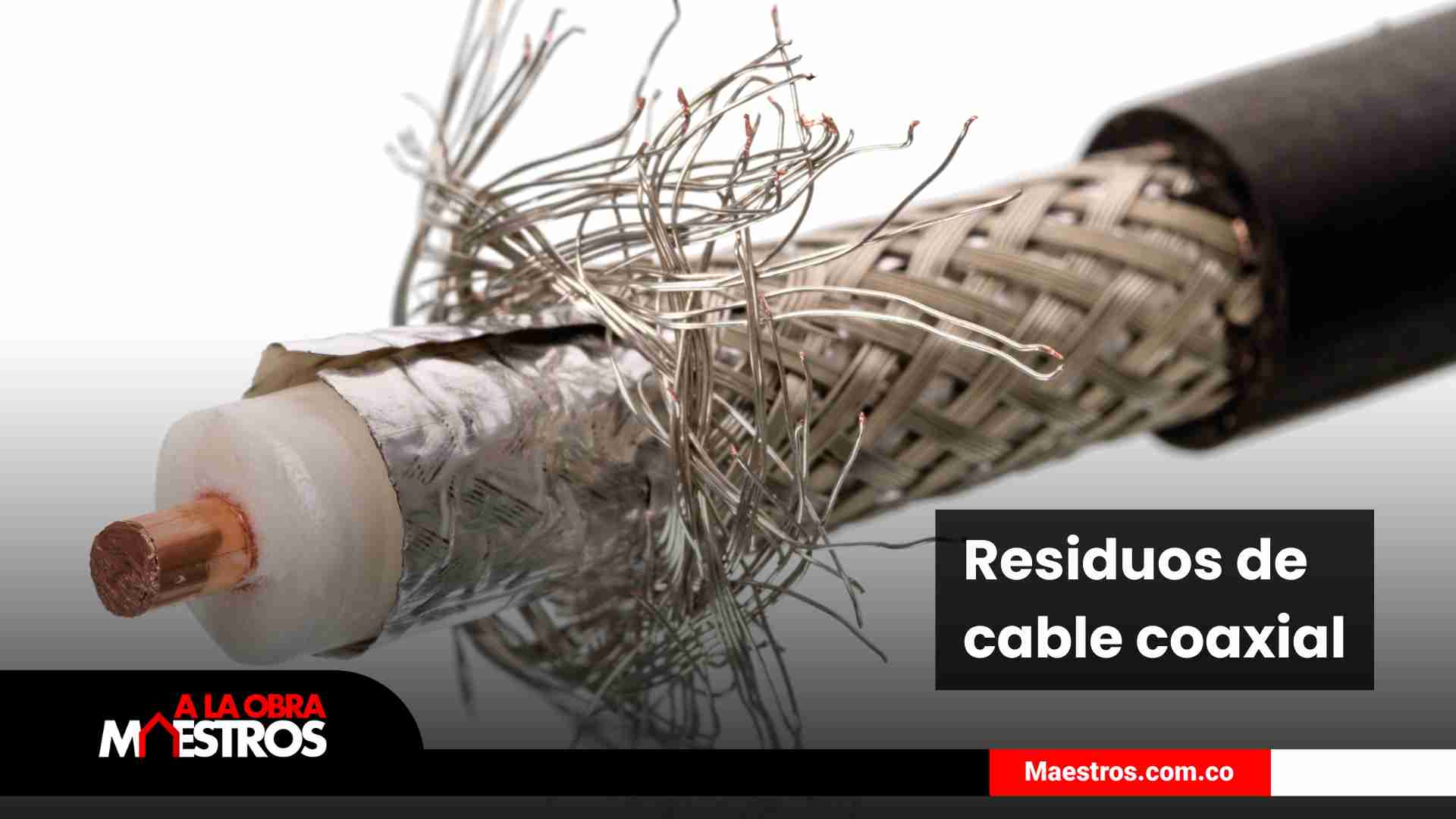 Manejo de residuos de cable coaxial en la construcción - A la Obra Maestros