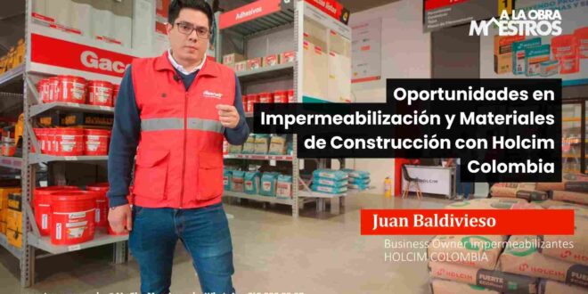 Oportunidades en Impermeabilización y Materiales de Construcción con Holcim Colombia