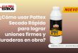 ¿Cómo usar Pattex Secado Rápido para lograr uniones firmes y duraderas en obra?