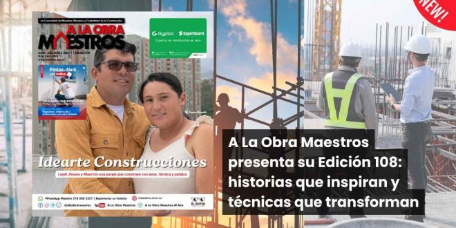 A La Obra Maestros presenta su Edición 108: historias que inspiran y técnicas que transforman