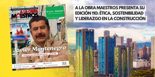 A La Obra Maestros presenta su Edición 110: ética, sostenibilidad y liderazgo en la construcción