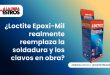 ¿Loctite Epoxi-Mil realmente reemplaza la soldadura y los clavos en obra?