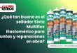 ¿Qué tan bueno es el sellador Sista Multiflex Elastomérico para juntas y reparaciones en obra?
