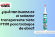 ¿Qué tan bueno es el sellador transparente Sista FT101 para trabajos de obra?