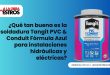 ¿Qué tan buena es la soldadura Tangit PVC & Conduit Fórmula Azul para instalaciones hidráulicas y eléctricas?