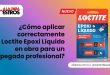 ¿Cómo aplicar correctamente Loctite Epoxi Líquido en obra para un pegado profesional?