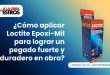 ¿Cómo aplicar Loctite Epoxi-Mil para lograr un pegado fuerte y duradero en obra?