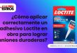 ¿Cómo aplicar correctamente un adhesivo Loctite en obra para lograr uniones duraderas?