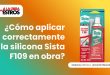 ¿Cómo aplicar correctamente la silicona Sista F109 en obra?