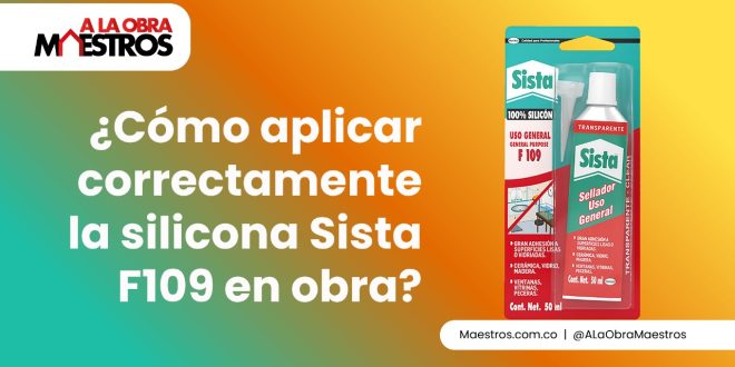 ¿Cómo aplicar correctamente la silicona Sista F109 en obra?