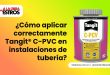 ¿Cómo aplicar correctamente Tangit® C-PVC en instalaciones de tubería?