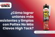 ¿Cómo lograr uniones más resistentes y limpias con Pattex No Más Clavos High Tack?
