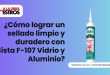 ¿Cómo lograr un sellado limpio y duradero con Sista F-107 Vidrio y Aluminio?