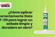 ¿Cómo aplicar correctamente Sista F-110 para lograr un sellado limpio y duradero en obra?