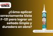 ¿Cómo aplicar correctamente Sista F-121 para lograr un sellado limpio y duradero en obra?