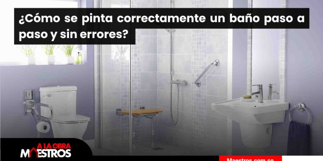 ¿Cómo se pinta correctamente un baño paso a paso y sin errores? 