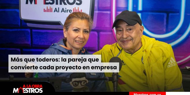 Más que toderos: la pareja que convierte cada proyecto en empresa