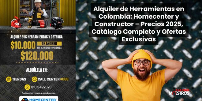 Alquiler de Herramientas en Colombia: Homecenter y Constructor – Precios 2025, Catálogo Completo y Ofertas Exclusivas