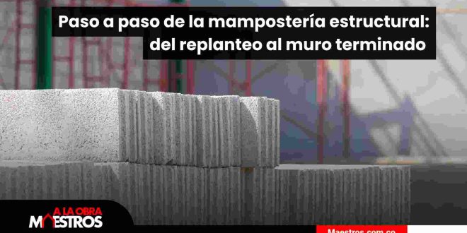 Paso a paso de la mampostería estructural: del replanteo al muro terminado 