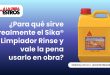 ¿Para qué sirve realmente el Sika® Limpiador Rinse y vale la pena usarlo en obra?