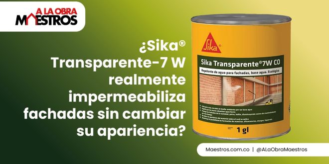 ¿Sika® Transparente-7 W realmente impermeabiliza fachadas sin cambiar su apariencia?