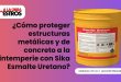 ¿Cómo proteger estructuras metálicas y de concreto a la intemperie con Sika Esmalte Uretano?