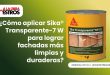 ¿Cómo aplicar Sika® Transparente-7 W para lograr fachadas más limpias y duraderas?