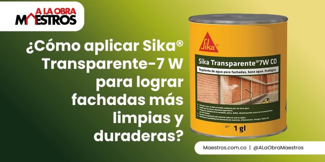 ¿Cómo aplicar Sika® Transparente-7 W para lograr fachadas más limpias y duraderas?