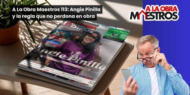 A La Obra Maestros 113: Angie Pinilla y la regla que no perdona en obra