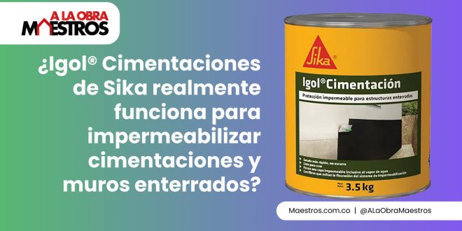 ¿Igol® Cimentaciones de Sika realmente funciona para impermeabilizar cimentaciones y muros enterrados?