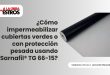 ¿Cómo impermeabilizar cubiertas verdes o con protección pesada usando Sarnafil® TG 66-15?