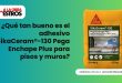 ¿Qué tan bueno es el adhesivo SikaCeram®-130 Pega Enchape Plus para pisos y muros?