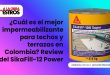 ¿Cuál es el mejor impermeabilizante para techos y terrazas en Colombia? Review del SikaFill-12 Power