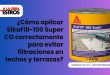 ¿Cómo aplicar SikaFill-100 Super CO correctamente para evitar filtraciones en techos y terrazas?