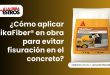 ¿Cómo aplicar SikaFiber® en obra para evitar fisuración en el concreto?