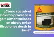 ¿Cómo sacarle el máximo provecho a Igol® Cimentaciones en obra y evitar filtraciones desde la base?