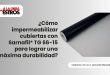 ¿Cómo impermeabilizar cubiertas con Sarnafil® TG 66-15 para lograr una máxima durabilidad?