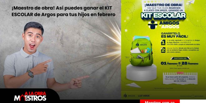 ¡Maestro de obra! Así puedes ganar el KIT ESCOLAR de Argos para tus hijos en febrero