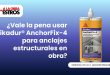 ¿Vale la pena usar Sikadur® AnchorFix-4 para anclajes estructurales en obra?