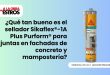 ¿Qué tan bueno es el sellador Sikaflex®-1A Plus Purform® para juntas en fachadas de concreto y mampostería?