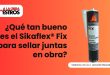 ¿Qué tan bueno es el Sikaflex® Fix para sellar juntas en obra?