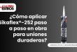 ¿Cómo aplicar Sikaflex®-252 paso a paso en obra para uniones duraderas?